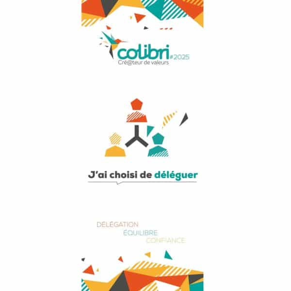 Roll up Colibri : j'ai choisi de déléguer